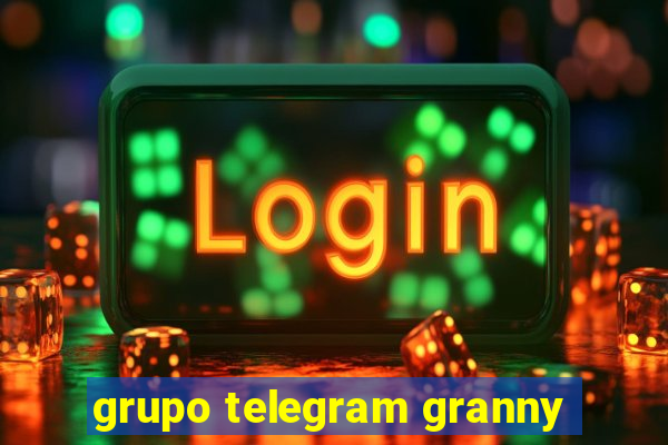 grupo telegram granny